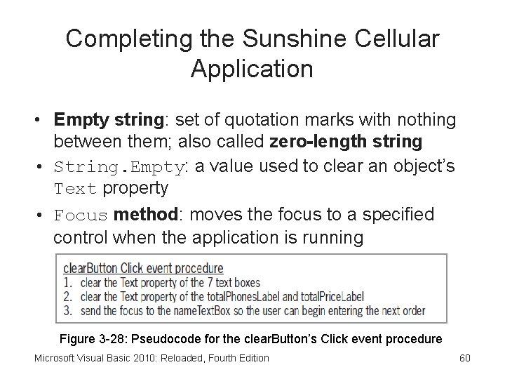 Completing the Sunshine Cellular Application • Empty string: set of quotation marks with nothing