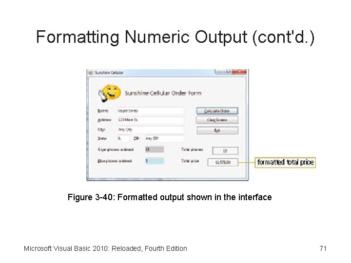 Formatting Numeric Output (cont'd. ) Figure 3 -40: Formatted output shown in the interface