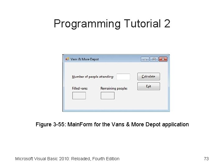 Programming Tutorial 2 Figure 3 -55: Main. Form for the Vans & More Depot