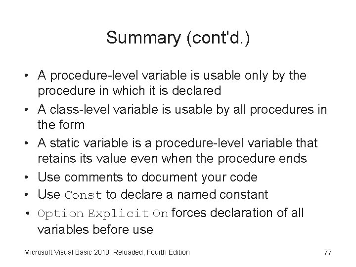 Summary (cont'd. ) • A procedure-level variable is usable only by the procedure in