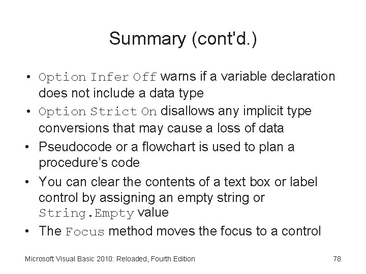 Summary (cont'd. ) • Option Infer Off warns if a variable declaration does not