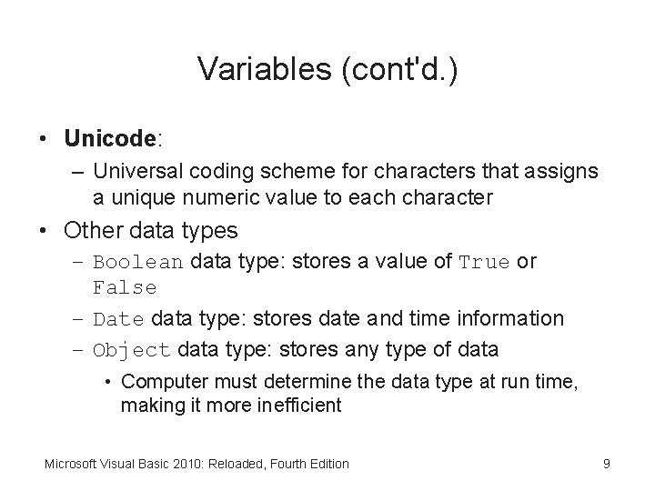 Variables (cont'd. ) • Unicode: – Universal coding scheme for characters that assigns a