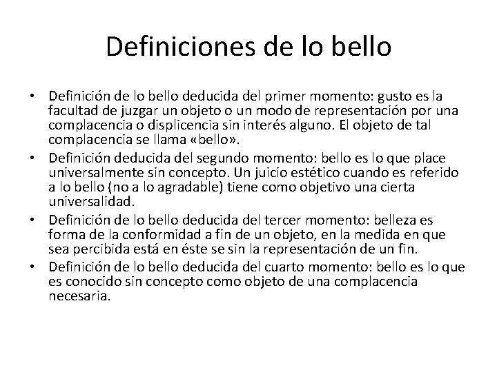 Definiciones de lo bello • Definición de lo bello deducida del primer momento: gusto