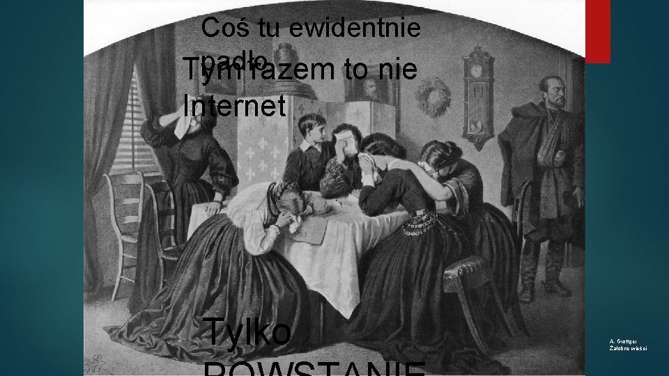 Coś tu ewidentnie padło Tym razem to nie Internet Tylko A. Grottger Żałobne wieści