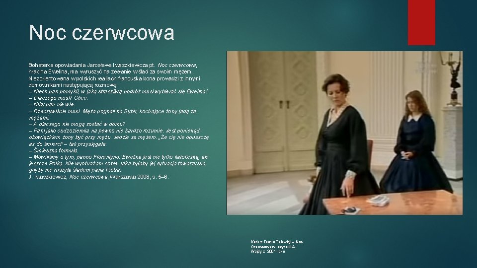 Noc czerwcowa Bohaterka opowiadania Jarosława Iwaszkiewicza pt. Noc czerwcowa, hrabina Ewelina, ma wyruszyć na