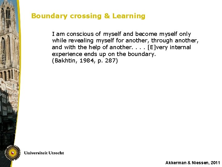 Boundary crossing & Learning I am conscious of myself and become myself only while
