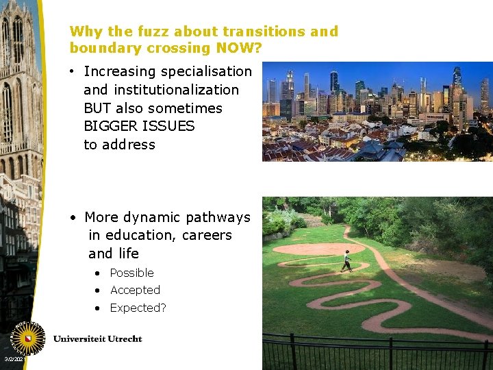 Why the fuzz about transitions and boundary crossing NOW? • Increasing specialisation and institutionalization