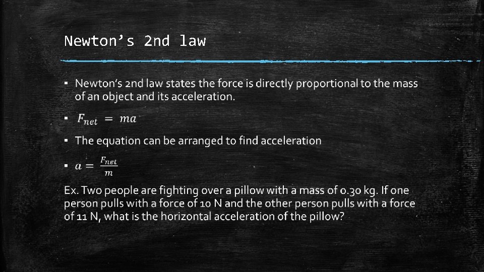 Newton’s 2 nd law ▪ 
