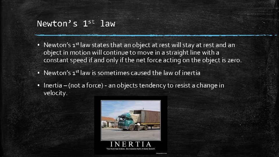 Newton’s 1 st law ▪ Newton’s 1 st law states that an object at