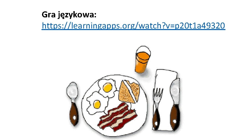 Gra językowa: https: //learningapps. org/watch? v=p 20 t 1 a 49320 