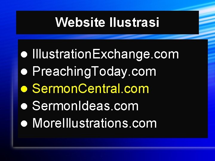 Website Ilustrasi l l l Illustration. Exchange. com Preaching. Today. com Sermon. Central. com