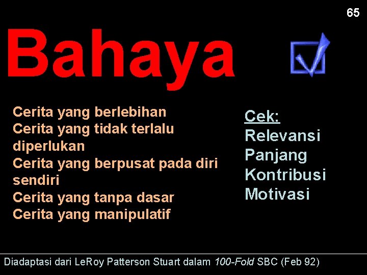 65 Bahaya Cerita yang berlebihan Cerita yang tidak terlalu diperlukan Cerita yang berpusat pada