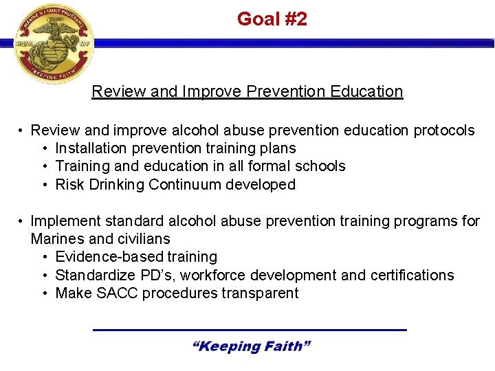 Goal #2 Review and Improve Prevention Education • Review and improve alcohol abuse prevention