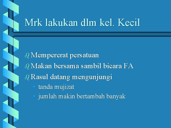 Mrk lakukan dlm kel. Kecil b Mempererat persatuan b Makan bersama sambil bicara FA