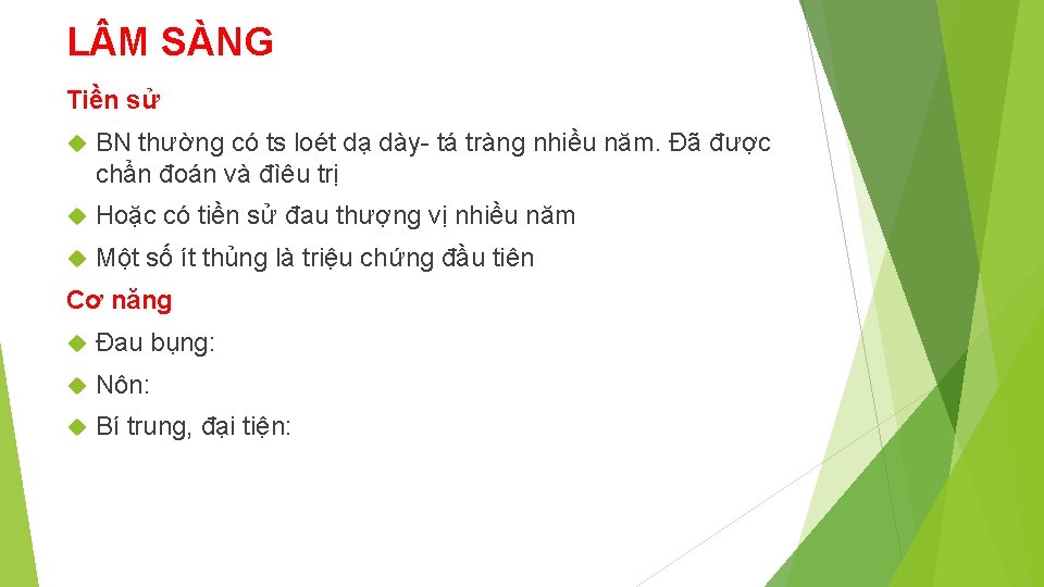 L M SÀNG Tiền sử BN thường có ts loét dạ dày- tá tràng