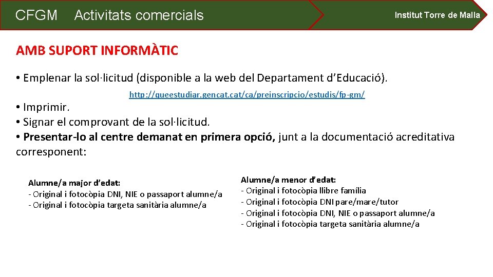 CFGM Activitats comercials Institut Torre de Malla AMB SUPORT INFORMÀTIC • Emplenar la sol·licitud