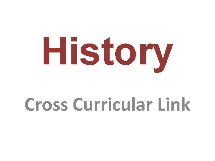 History Cross Curricular Link 