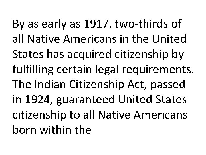 By as early as 1917, two-thirds of all Native Americans in the United States