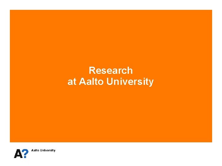 Research at Aalto University 