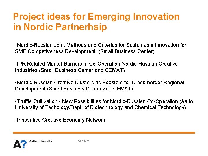 Project ideas for Emerging Innovation in Nordic Partnerhsip • Nordic-Russian Joint Methods and Criterias