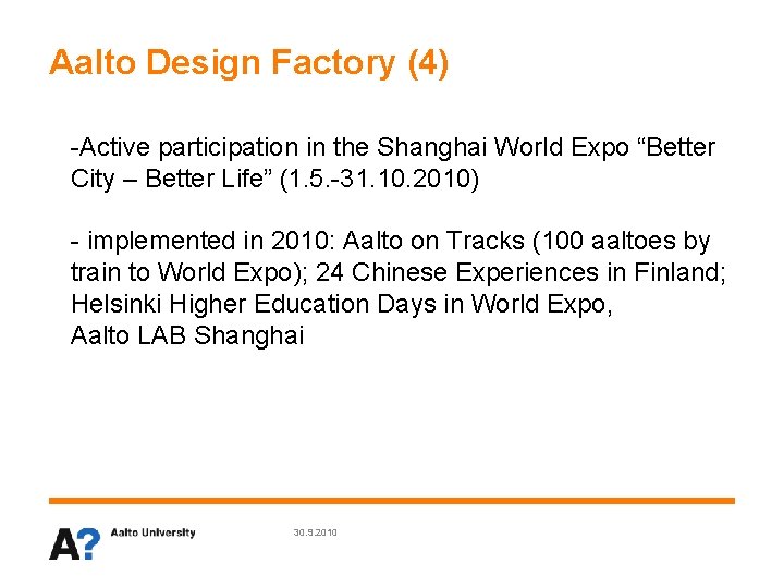 Aalto Design Factory (4) -Active participation in the Shanghai World Expo “Better City –