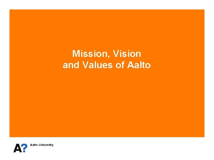 Mission, Vision and Values of Aalto 