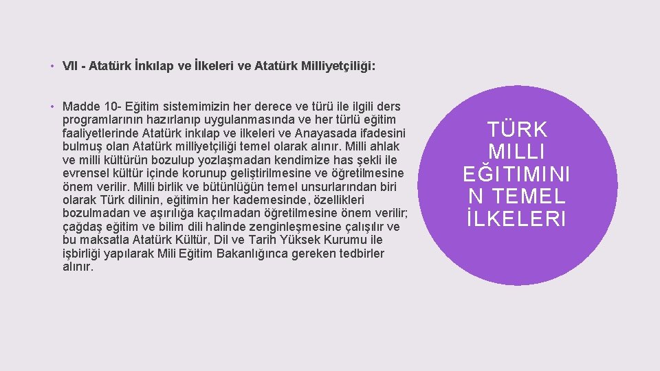  • VII - Atatürk İnkılap ve İlkeleri ve Atatürk Milliyetçiliği: • Madde 10