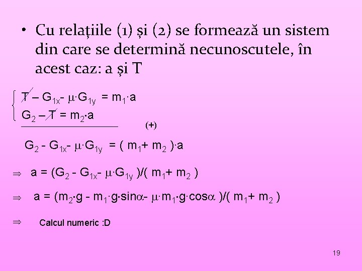 • Cu relaţiile (1) şi (2) se formează un sistem din care se • Cu relaţiile (1) şi (2) se formează un sistem din care se