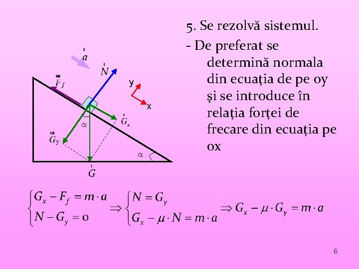 y x 5. Se rezolvă sistemul. - De preferat se determină normala din ecuaţia y x 5. Se rezolvă sistemul. - De preferat se determină normala din ecuaţia
