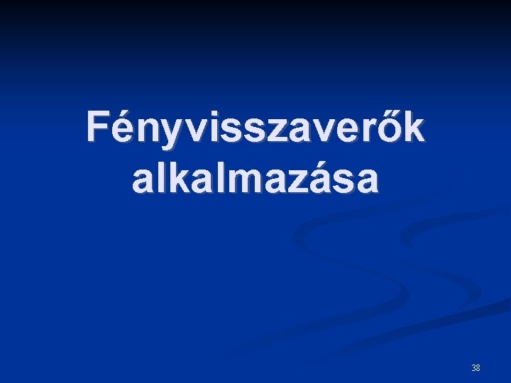 Fényvisszaverők alkalmazása 38 
