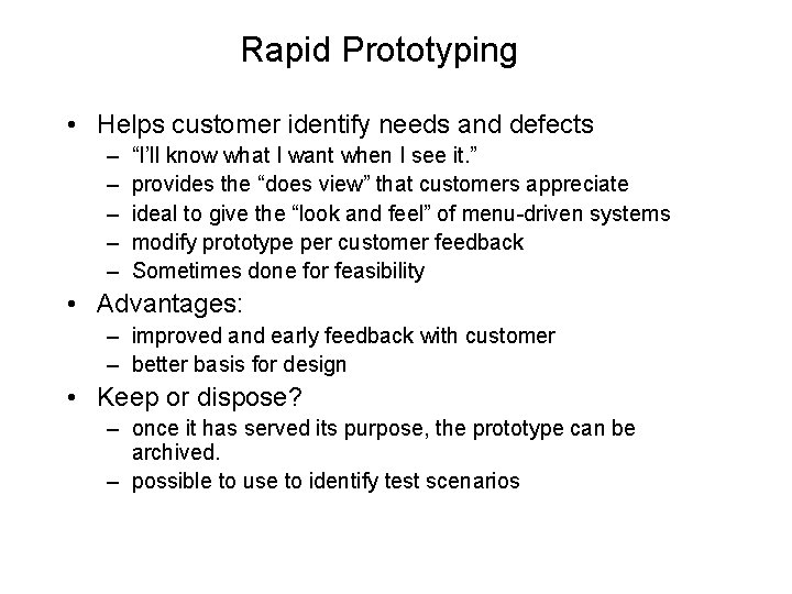 Rapid Prototyping • Helps customer identify needs and defects – – – “I’ll know Rapid Prototyping • Helps customer identify needs and defects – – – “I’ll know
