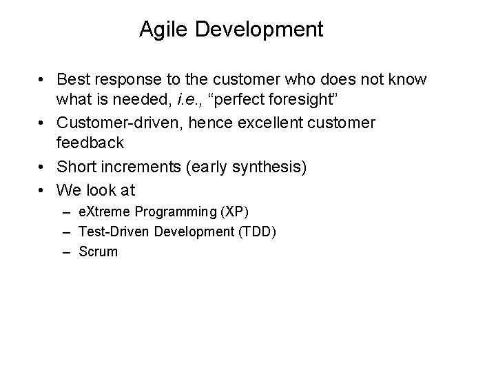 Agile Development • Best response to the customer who does not know what is Agile Development • Best response to the customer who does not know what is