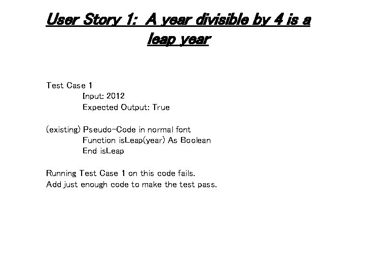 User Story 1: A year divisible by 4 is a leap year Test Case User Story 1: A year divisible by 4 is a leap year Test Case