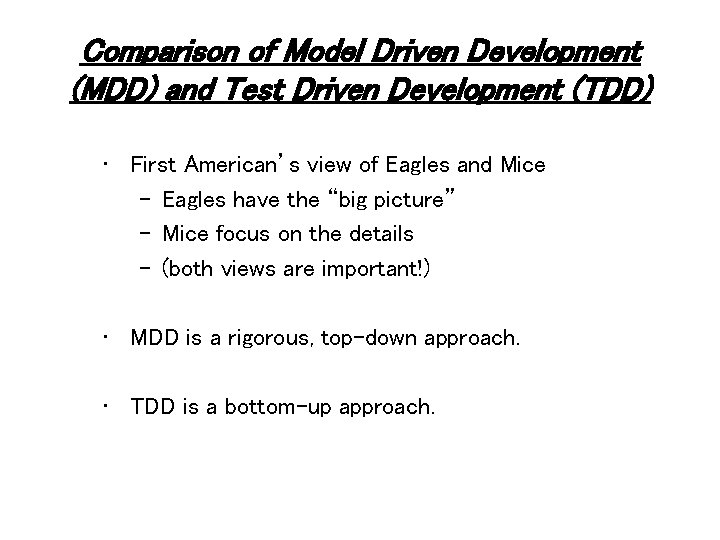 Comparison of Model Driven Development (MDD) and Test Driven Development (TDD) • First American’s Comparison of Model Driven Development (MDD) and Test Driven Development (TDD) • First American’s