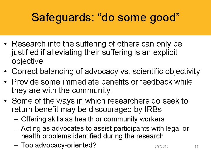 Safeguards: “do some good” • Research into the suffering of others can only be