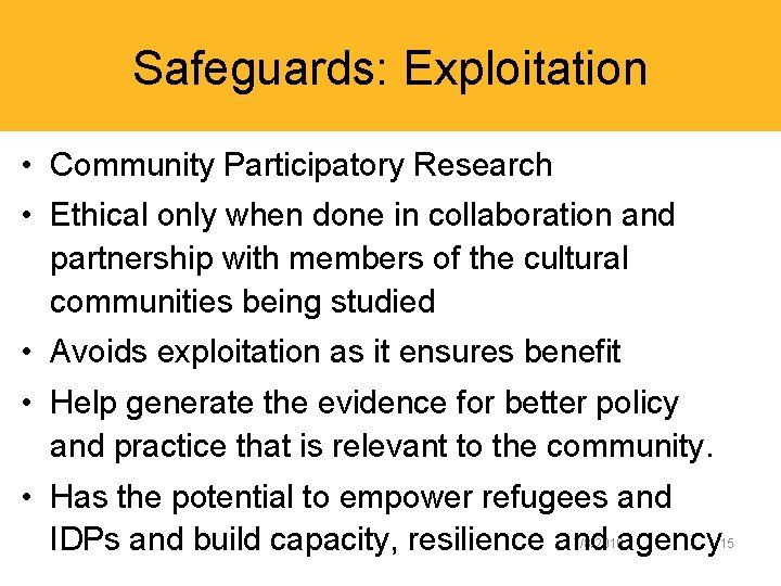 Safeguards: Exploitation • Community Participatory Research • Ethical only when done in collaboration and