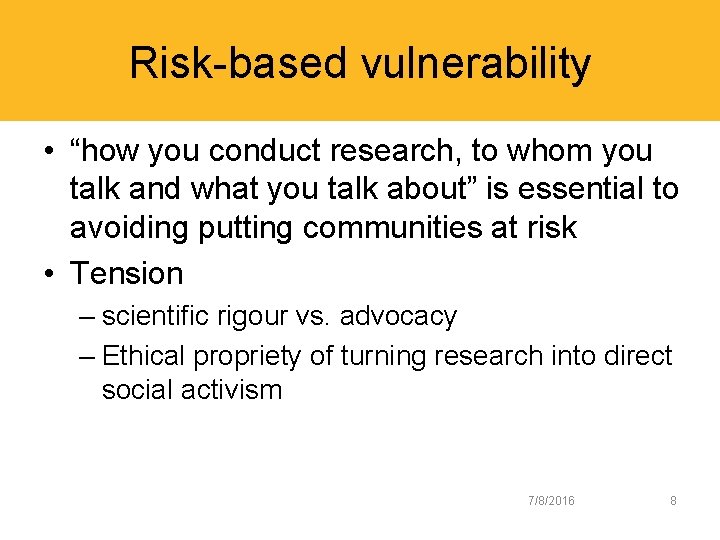 Risk-based vulnerability • “how you conduct research, to whom you talk and what you