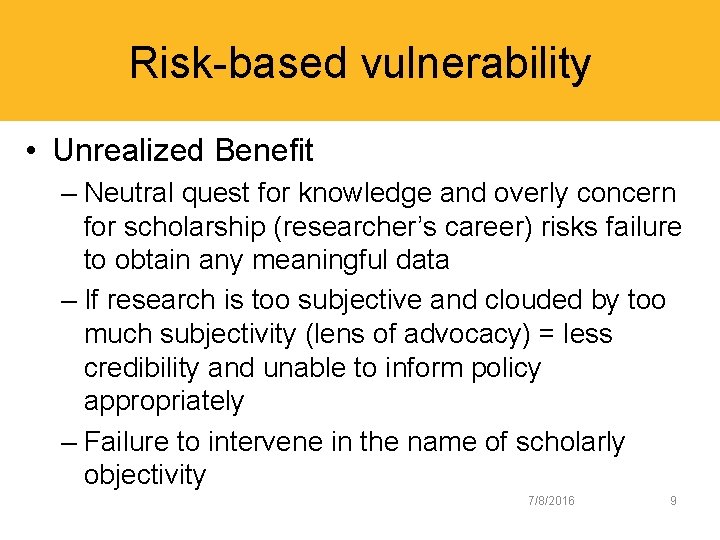 Risk-based vulnerability • Unrealized Benefit – Neutral quest for knowledge and overly concern for
