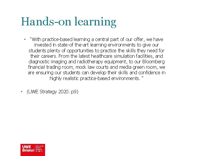 Hands-on learning • “With practice-based learning a central part of our offer, we have