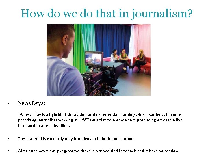 How do we do that in journalism? • News Days: A news day is