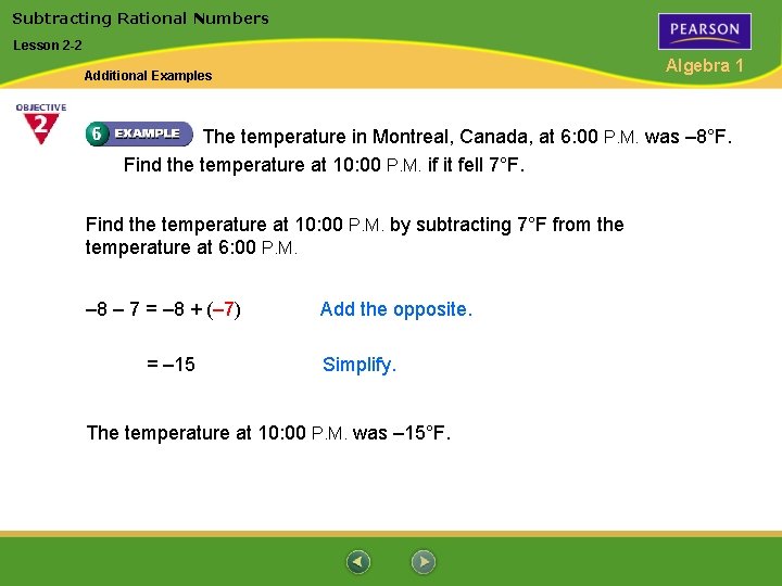 Subtracting Rational Numbers Lesson 2 -2 Algebra 1 Additional Examples The temperature in Montreal,