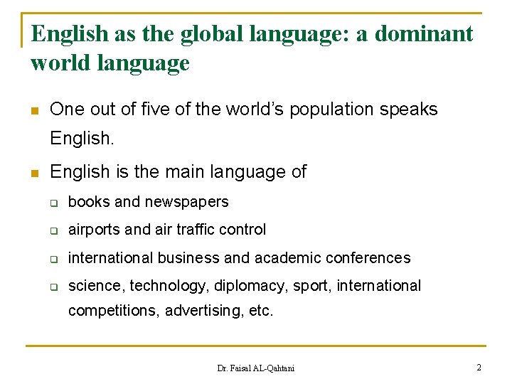 English as the global language: a dominant world language n One out of five