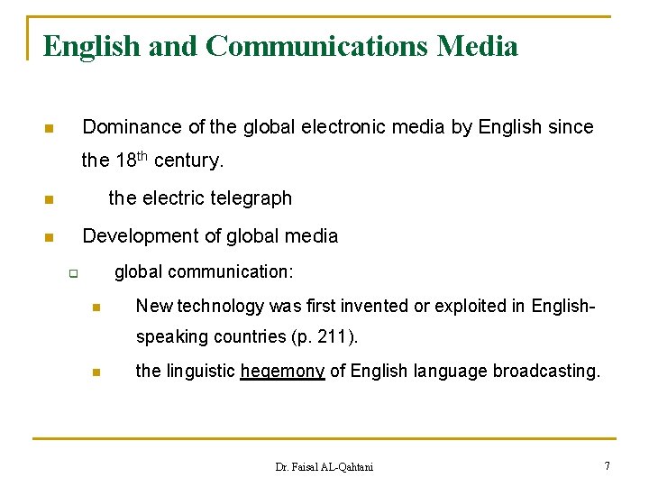 English and Communications Media Dominance of the global electronic media by English since n