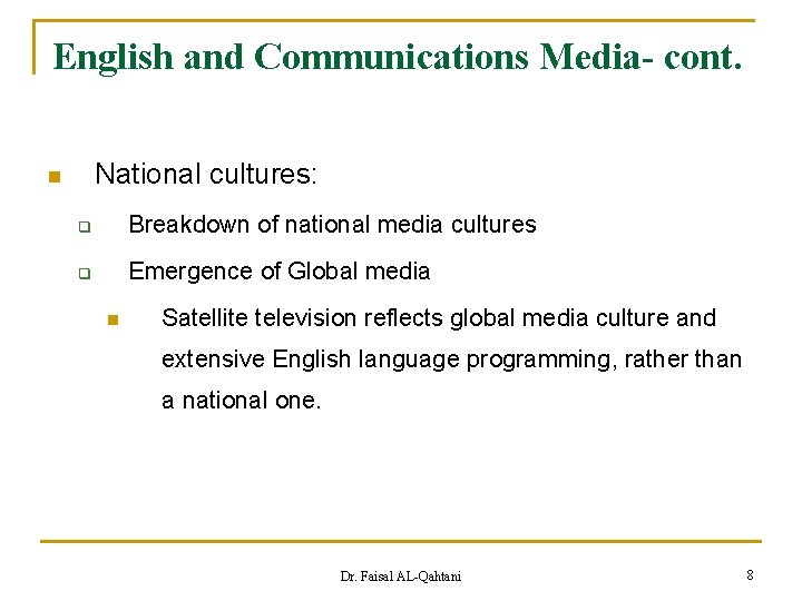 English and Communications Media- cont. National cultures: n q Breakdown of national media cultures