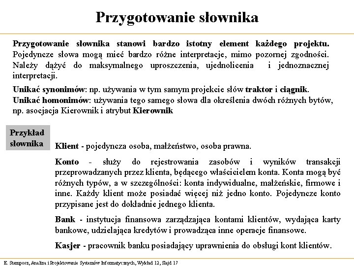 Przygotowanie słownika stanowi bardzo istotny element każdego projektu. Pojedyncze słowa mogą mieć bardzo różne