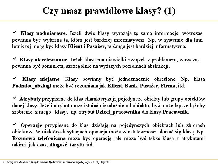 Czy masz prawidłowe klasy? (1) a Klasy nadmiarowe. Jeżeli dwie klasy wyrażają tę samą