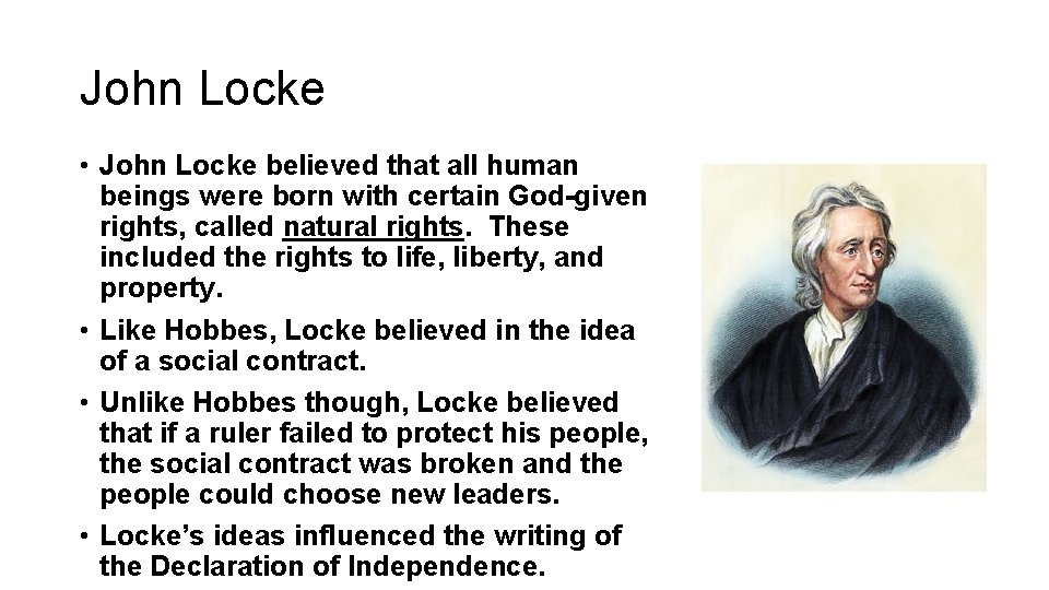John Locke • John Locke believed that all human beings were born with certain