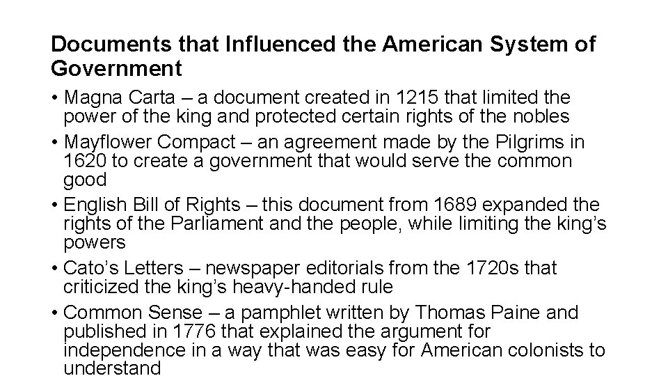 Documents that Influenced the American System of Government • Magna Carta – a document