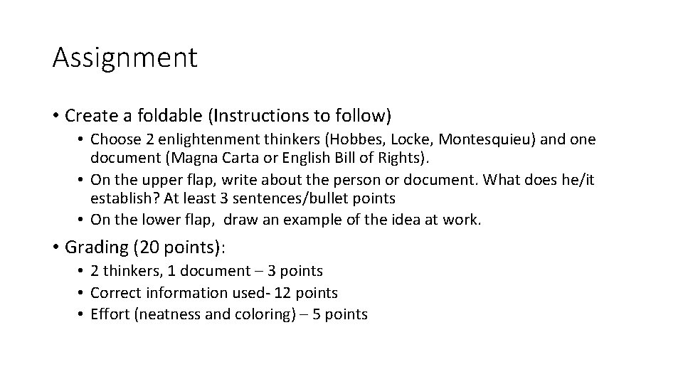 Assignment • Create a foldable (Instructions to follow) • Choose 2 enlightenment thinkers (Hobbes,