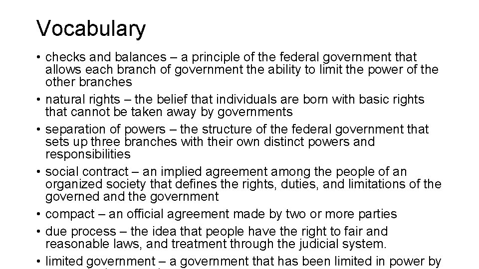 Vocabulary • checks and balances – a principle of the federal government that allows